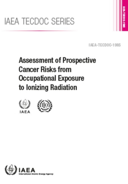 Assessment of Prospective Cancer Risks from Occupational Exposure to Ionizing Radiation, Paperback / softback Book