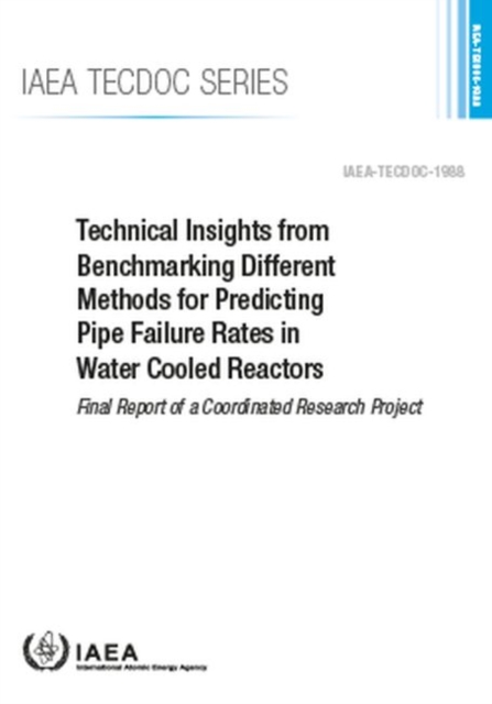 Technical Insights from Benchmarking Different Methods for Predicting Pipe Failure Rates in Water Cooled Reactors, Paperback / softback Book