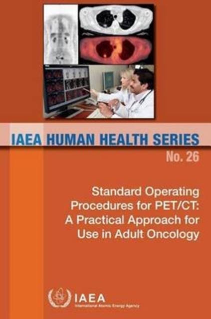 Standard operating procedures for PET/CT : a practical approach for use in adult oncology, Paperback / softback Book