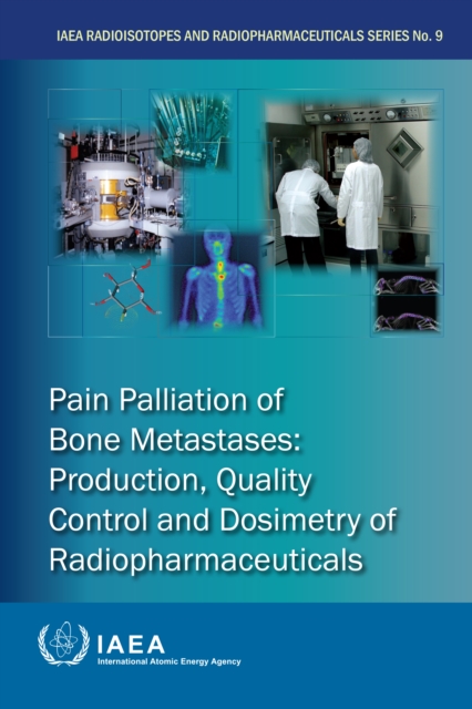 Pain Palliation of Bone Metastases : Production, Quality Control and Dosimetry of Radiopharmaceuticals, EPUB eBook