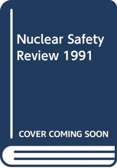 Nuclear Safety Review 1991, Paperback / softback Book