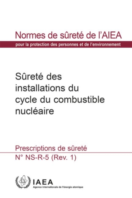 Safety of Nuclear Fuel Cycle Facilities : Safety Requirements, Paperback / softback Book