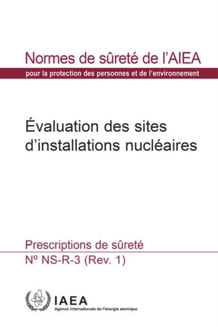 Site Evaluation for Nuclear Installations : Safety Requirements, Paperback / softback Book