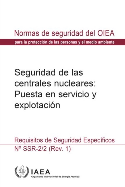 Safety of Nuclear Power Plants: Commissioning and Operation (Spanish Edition) : Specific Safety Requirements, Paperback / softback Book