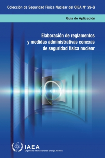 Developing Regulations and Associated Administrative Measures for Nuclear Security (Spanish Edition), Paperback / softback Book