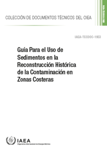 Guia Para el Uso de Sedimentos en la Reconstruccion Historica de la Contaminacion en Zonas Costeras, Paperback / softback Book