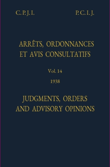 Judgments, orders and advisory opinions : Vol. 14, 1938, Hardback Book