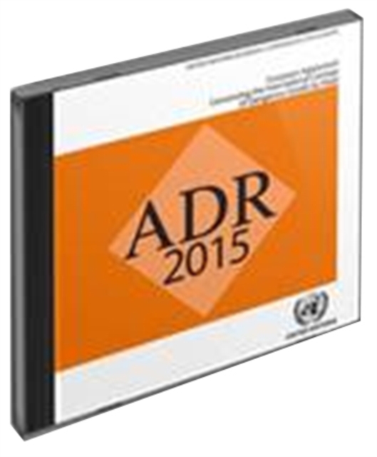 ADR applicable as from 1 January 2015 [CD-ROM] : European agreement concerning the international carriage of dangerous goods by road, CD-ROM Book