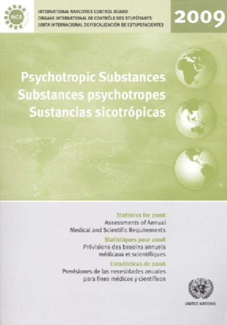 Psychotropic Substances : Statistics for 2008, Assessments of Annual Medical and Scientific Requirements for Substances in Schedules II, III and Iv of the Convention on Psychotropic Substances of 1971, Paperback Book