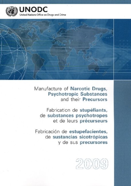 Manufacture of Narcotic Drugs, Psychotropic Substances and their Precursors : 2009, Paperback / softback Book