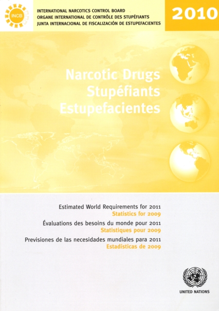 Narcotic Drugs : Estimated World Requirements for 2011 (Statistics for 2009), Paperback / softback Book