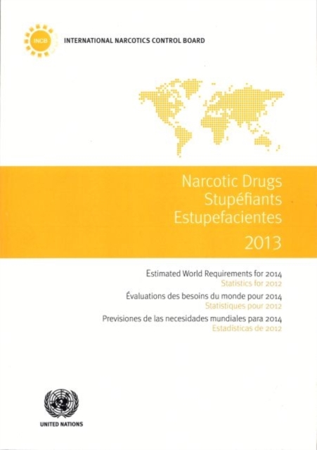 Narcotic drugs : estimated world requirements for 2014, statistics for 2012, Paperback / softback Book