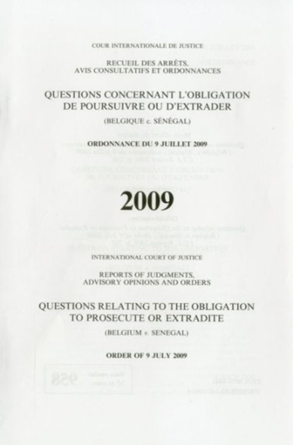 Questions relating to the obligation to prosecute or extradite : (Belgium v. Senegal) order of 9 July 2009, Paperback / softback Book