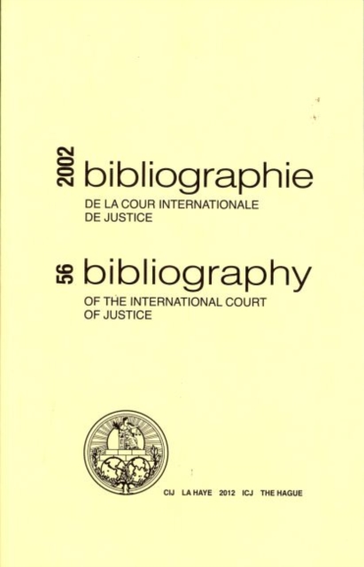 International Court of Justice Bibliography : No.56, 2002 (Bibliographie/ Bibliography), Paperback / softback Book