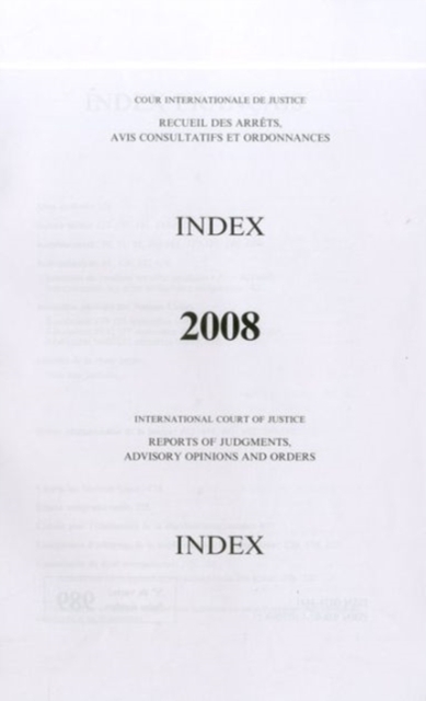 Reports of Judgments, Advisory Opinions and Orders : 2008 Index (Icj Reports of Judgments Advisory Opinions & Order), Paperback / softback Book