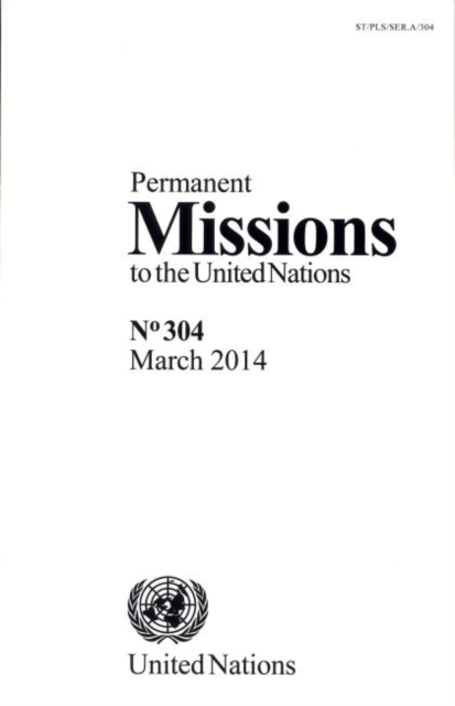 Permanent Missions to the United Nations : Number 304, Paperback / softback Book