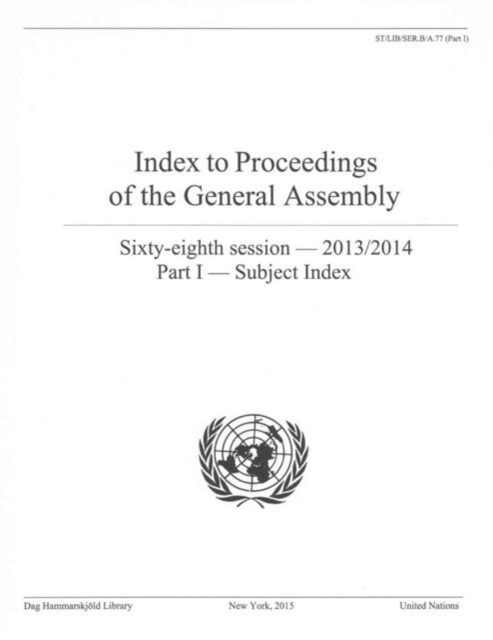 Index to proceedings of the General Assembly : sixty-eighth session - 2013/2014, Part 1: Subject index, Paperback / softback Book