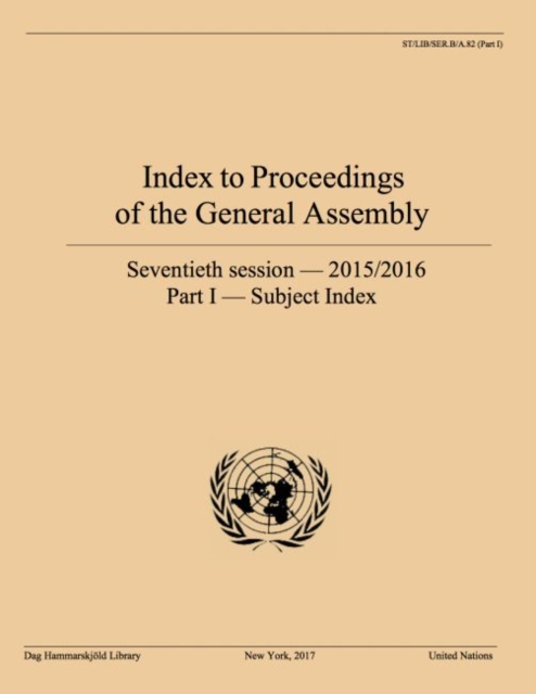 Index to proceedings of the General Assembly : seventieth session - 2015/2016, Part I: Subject index, Paperback / softback Book