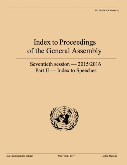Index to proceedings of the General Assembly : seventieth session - 2015/2016, Part II: Index to speeches, Paperback / softback Book