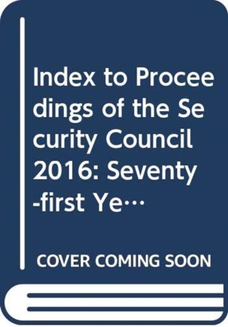 Index to proceedings of the Security Council : seventy-first year - 2016, Paperback / softback Book