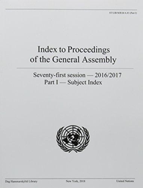 Index to proceedings of the General Assembly : seventy-first session - 2016/2017, Part I: Subject index, Paperback / softback Book