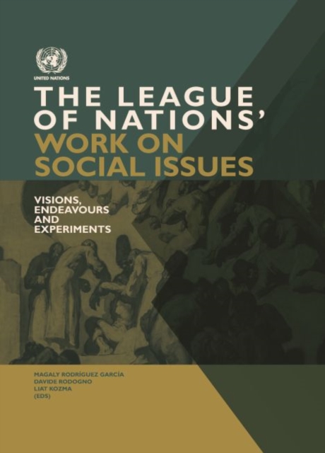 The League of Nations' work on social issues : visions, endeavours and experiments, Paperback / softback Book