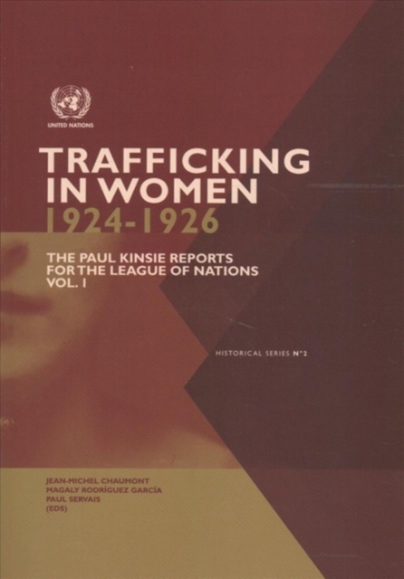 Trafficking in women 1924-1926 : Vol. 1: The Paul Kinsie reports for the League of Nations, Paperback / softback Book