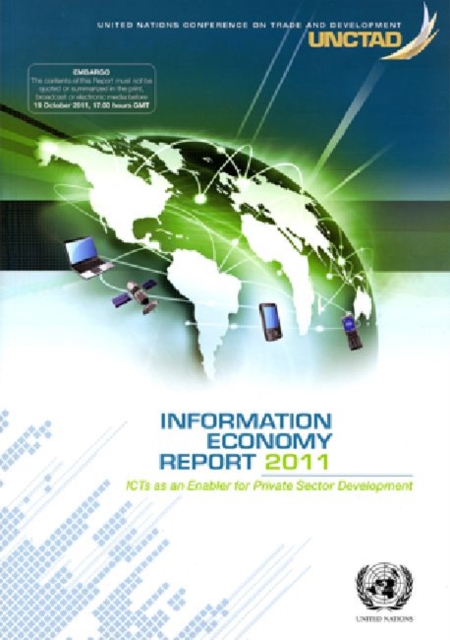 Information economy report 2011 : ICTs as an enabler for private sector development, Paperback / softback Book