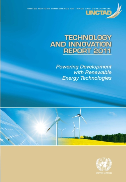 Technology and innovation report 2011 : powering development and renewable energy technologies, Paperback / softback Book