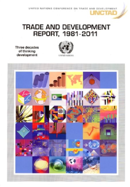 Trade and development report, 1981-2011 : three decades of thinking development, Paperback / softback Book