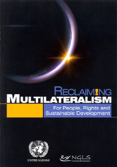 Reclaiming multilateralism : for people, rights and sustainable development, Paperback / softback Book