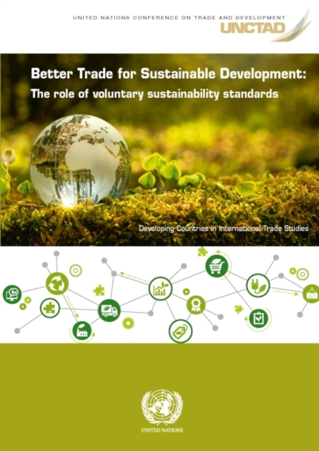 Better trade for sustainable development : the role of voluntary sustainability standards, Paperback / softback Book