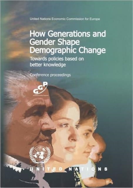 How Generations and Gender Shape Demographic Change : Towards Policies Based on Better Knowledge, Paperback Book