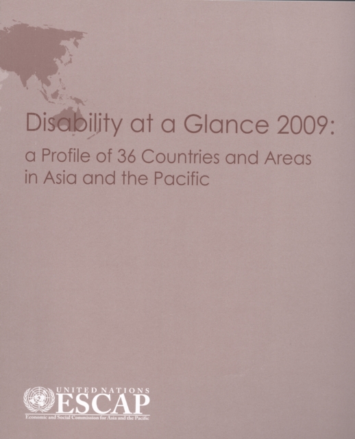 Disability at a Glance : A Profile of 36 Countries and Areas in Asia and the Pacific, 2009, Paperback / softback Book