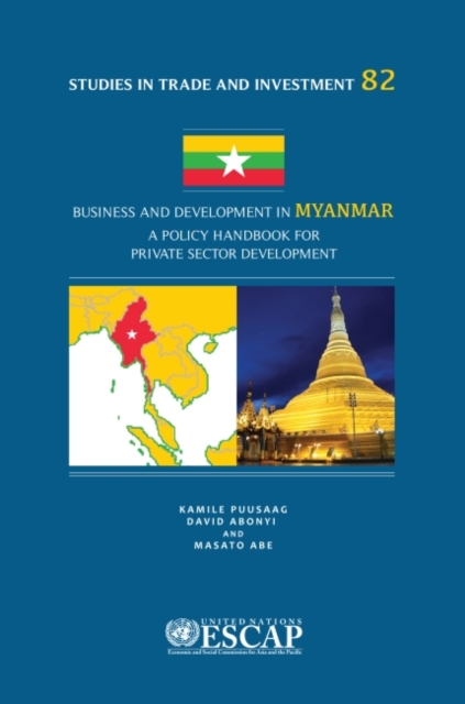Business and development in Myanmar : a policy handbook for private sector development, Paperback / softback Book