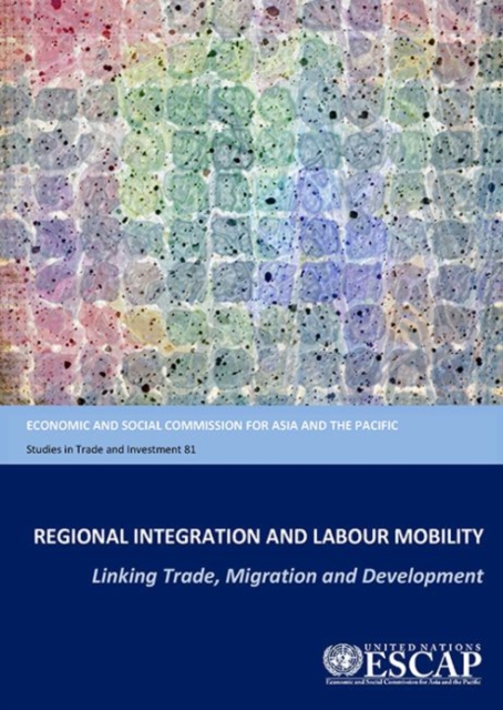Regional integration and labour mobility : linking trade, migration and development, Paperback / softback Book