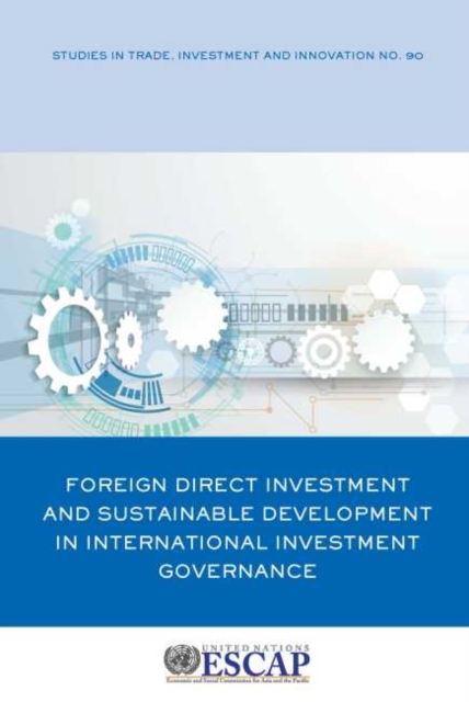 Foreign direct investment and sustainable development in international investment governance, Paperback / softback Book