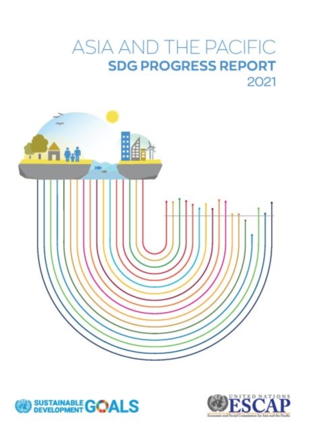 Asia and the Pacific SDG progress report 2021, Paperback / softback Book