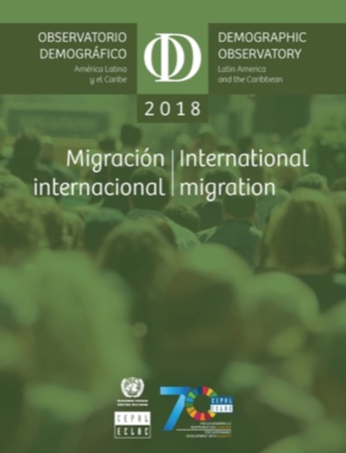 Latin America and the Caribbean demographic observatory 2018 : international migration, Paperback / softback Book