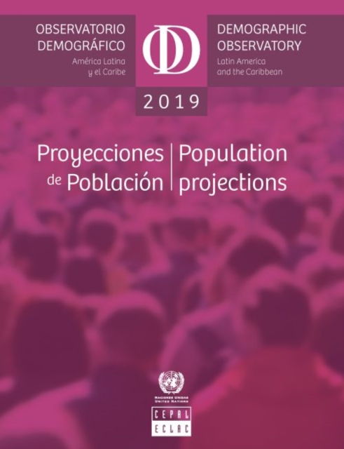 Latin America and the Caribbean demographic observatory 2019 : population projections, Paperback / softback Book
