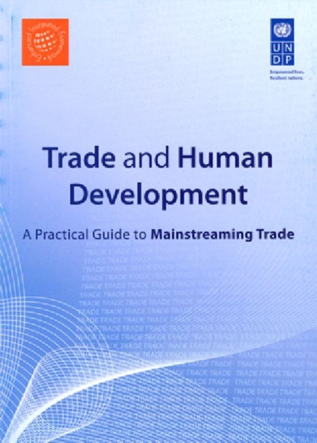 Trade and Human Development : A Practical Guide to Mainstreaming Trade, Paperback / softback Book