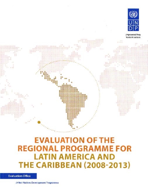 Evaluation of the regional programme for Latin America and the Caribbean (2008-2013), Paperback / softback Book