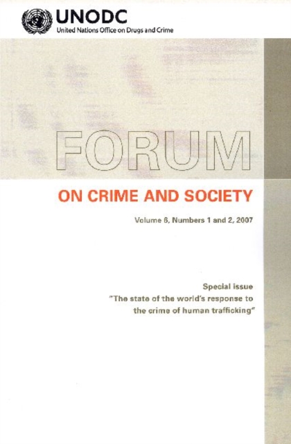 Forum on crime and society, special issue : "The State of the World's Response to the Crime of Human Trafficking", Paperback / softback Book