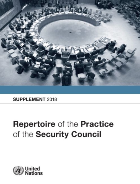 Repertoire of the practice of the Security Council : Supplement 2018, Paperback / softback Book