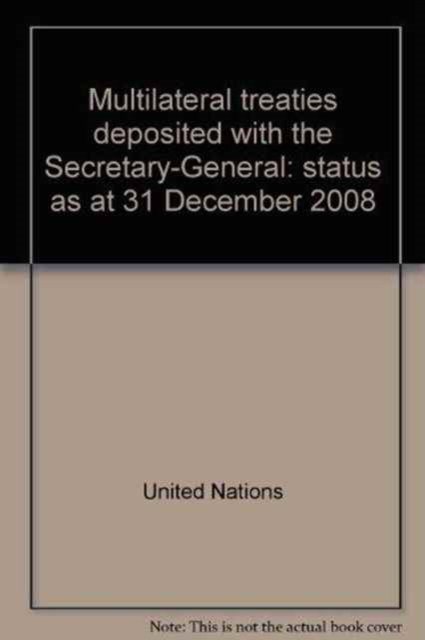 Multilateral Treaties Deposited with the Secretary-General : Status as at 31 December 2008, Paperback Book