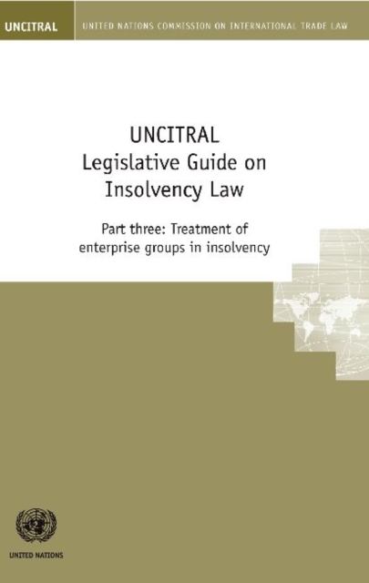 UNCITRAL Legislative Guide on Insolvency Law, : Part Three: Treatment of Enterprise Groups in Insolvency, Paperback / softback Book