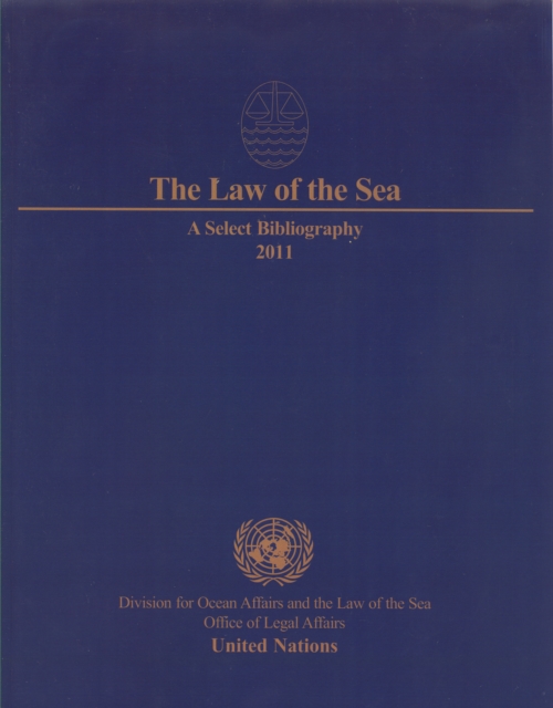 The law of the sea : a select bibliography 2011, Paperback / softback Book