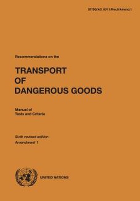 Recommendations on the transport of dangerous goods : manual of tests and criteria, Amendment 1, Paperback / softback Book