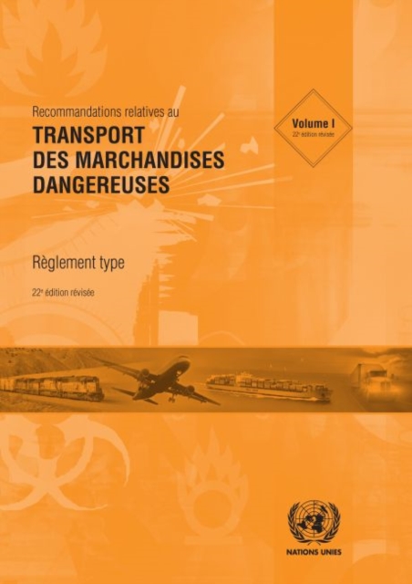 Recommandations Relatives au Transport des Marchandises Dangereuses : Reglement Type (Vingt-deuxieme edition revisee - Vol. I & II), Paperback / softback Book