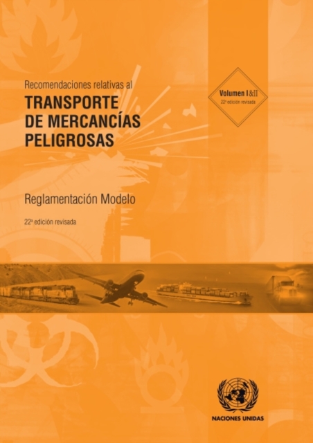 Recommendations on the Transport of Dangerous Goods (Spanish Edition) : Model Regulations Volumes I & II, Paperback / softback Book